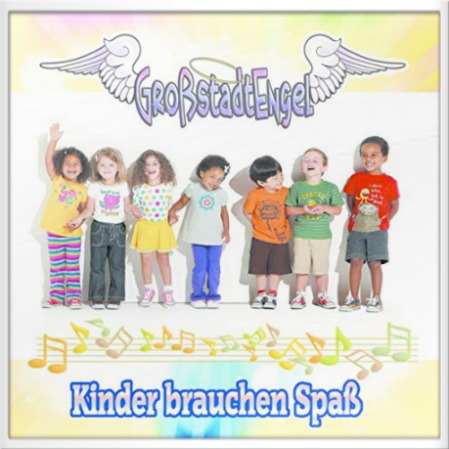 GroßstadtEngel mit Kinderlieder aus dem Album Kinder brauchen Spass